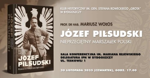 Odkryj tajemnice Piłsudskiego na wykładzie w Bydgoszczy!