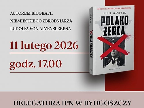 Polakożerca, który uniknął kary. Instytut Pamięci Narodowej zaprasza na spotkanie z autorem książki  o niemieckim zbrodniarzu