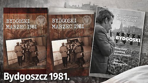 Bydgoszcz 1981. Wydarzenie, które wstrząsnęło Polską
