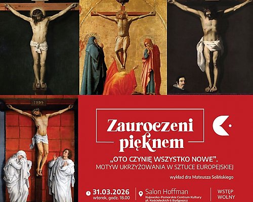 Zauroczeni pięknem... zbawienia. Kujawsko-Pomorskie Centrum Kultury zaprasza na wyjątkowy wykład 