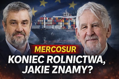 Czy MERCOSUR uderzy w polskich rolników? Ardanowski: to największe zagrożenie od dekad