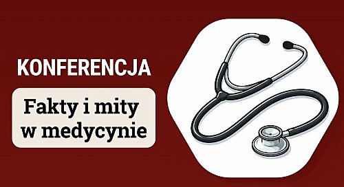 Prawda czy fałsz... w medycynie?  Centrum Edukacyjno-Formacyjne Diecezji Bydgoskiej zaprasza na spotkanie