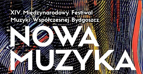 NOWA MUZYKA 2026 w Bydgoszczy. Miesiąc koncertów, premier i multimedialnych widowisk