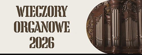 To będzie uczta dla duszy! Wieczory Organowe 2026 wracają do Bydgoszczy