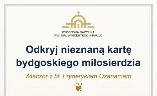 Jak pomagano biednym w dawnej Bydgoszczy? Wyjątkowy wieczór w Bazylice
