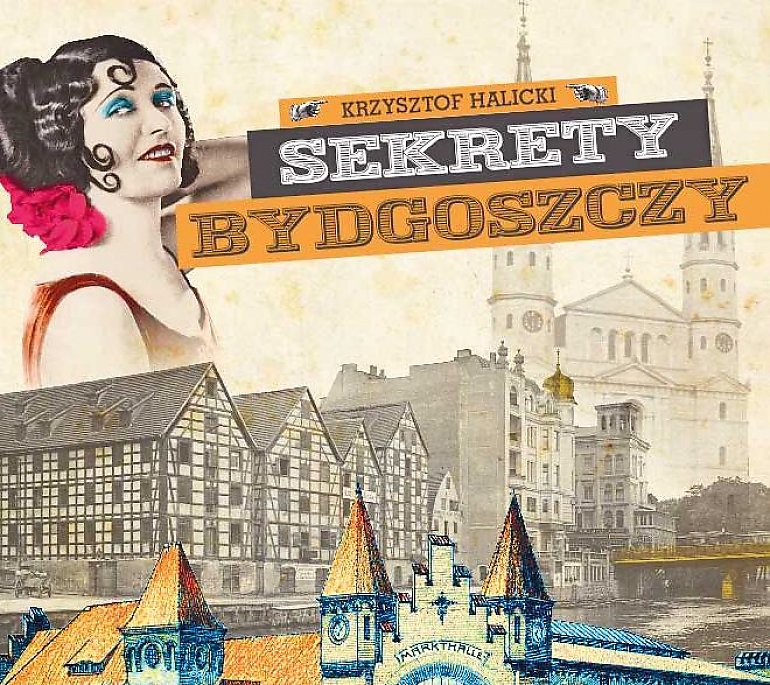 Odkrywanie tajemnic dawnej Bydgoszczy