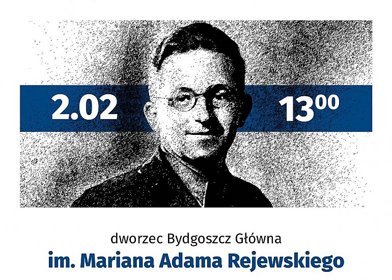 Od 2 lutego bydgoski dworzec PKP będzie nosił imię Mariana Rejewskiego