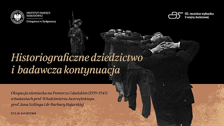 Sesja naukowa „Historiograficzne dziedzictwo i badawcza kontynuacja