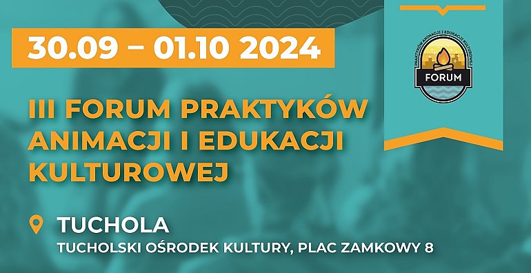 Zbliża się 3. Forum Praktyków Animacji i Edukacji Kulturowej 2024 [PROGRAM]