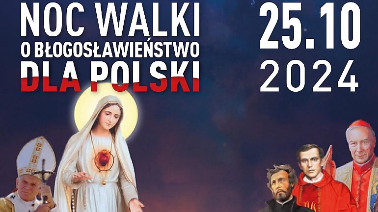 Noc Walki o Boże Błogosławieństwo dla Polski w Dolinie Śmierci [ZAPOWIEDŹ]