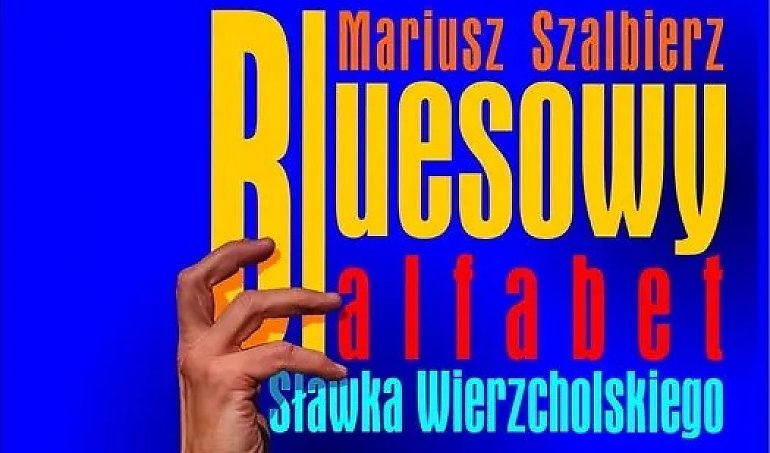 Bluesowy alfabet Sławka Wierzcholskiego – spotkanie autorskie