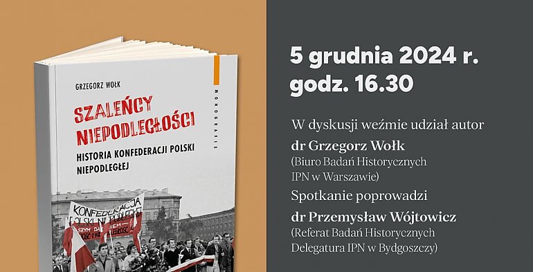 „Szaleńcy niepodległości” – odkryj historię Konfederacji Polski Niepodległej [ZAPROSZENIE]