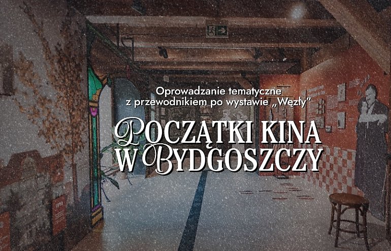 Węzły kina w Bydgoszczy: wyjątkowe oprowadzania w Młynach Rothera​