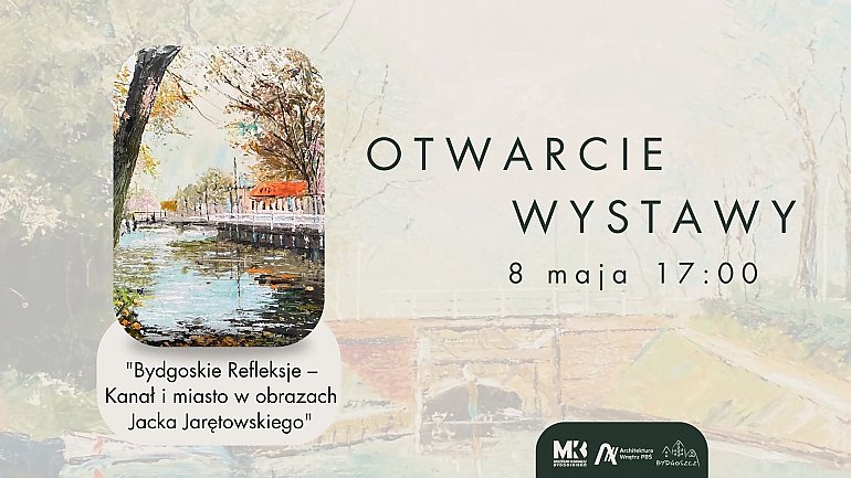 Zanurz się w klimacie Bydgoszczy! Nowa wystawa w Muzeum Kanału odsłania miasto oczami artysty