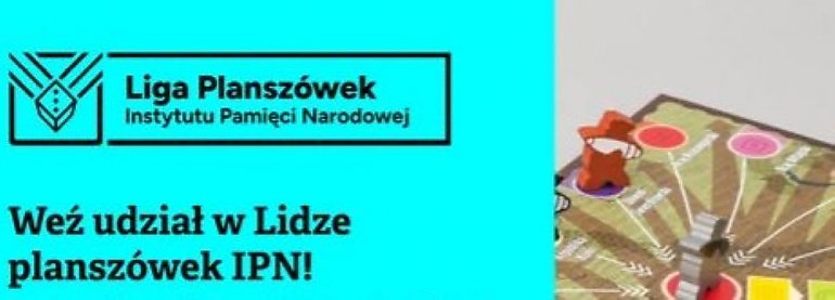 Rozpoczyna się wielka gra... o pamięć! IPN zaprasza do udziału w  turnieju  historycznych gier planszowych