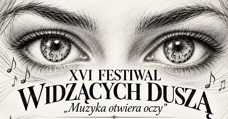 Muzyka, która pozwala zobaczyć więcej. XVI Festiwal Widzących Duszą w Bydgoszczy